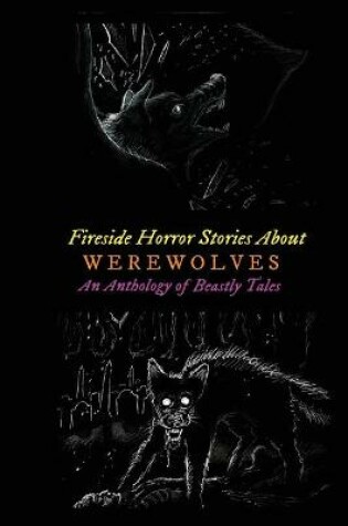 Cover of Fireside Horror Stories About Werewolves