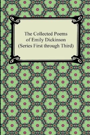 Cover of The Collected Poems of Emily Dickinson (Series First Through Third)
