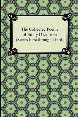Book cover for The Collected Poems of Emily Dickinson (Series First Through Third)