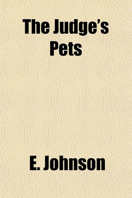 Book cover for The Judge's Pets; Stories of a Family and Its Dumb Friends