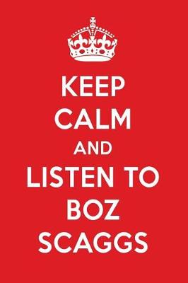 Book cover for Keep Calm and Listen to Boz Scaggs