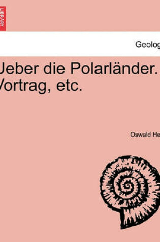 Cover of Ueber Die Polarl�nder. Vortrag, Etc.