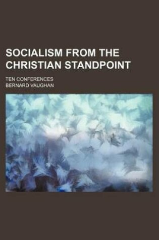 Cover of Socialism from the Christian Standpoint; Ten Conferences