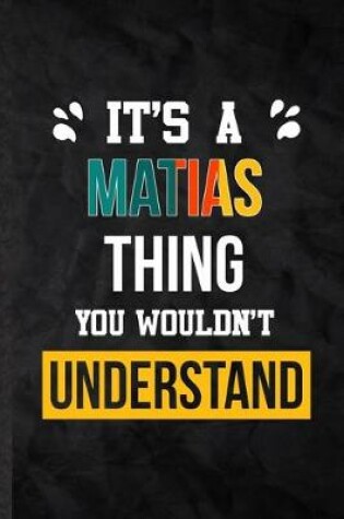 Cover of It's a Matias Thing You Wouldn't Understand