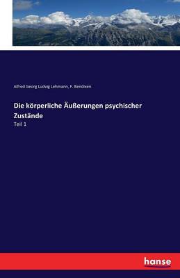 Book cover for Die körperliche Äußerungen psychischer Zustände