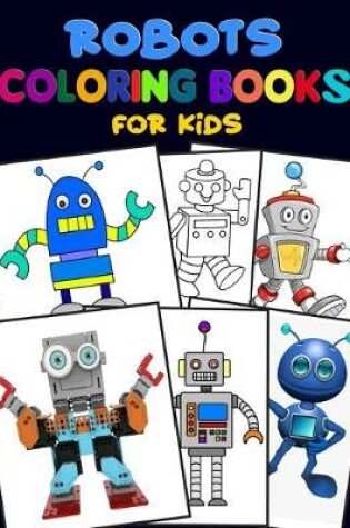 Cover of Robots Coloring Books For Kids.