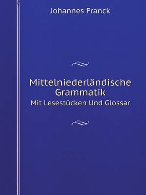 Book cover for Mittelniederländische Grammatik Mit Lesestücken Und Glossar