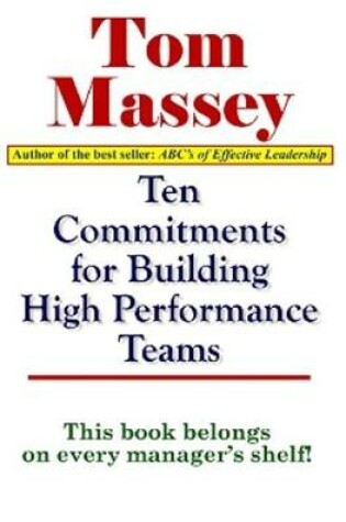 Cover of Ten Commitments for Building High Performance Teams