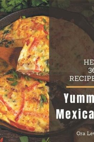 Cover of Hey! 365 Yummy Mexican Recipes