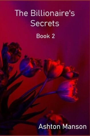 Cover of The Billionaire's Secrets Book 2