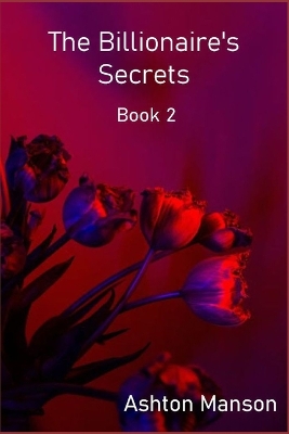 Book cover for The Billionaire's Secrets Book 2