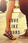 Book cover for Love Like Yours (the Romance Chronicles-Book #5)
