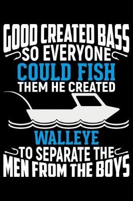 Book cover for Good Created Bass So Everyone Could Fish