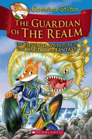 Cover of The Guardian of the Realm (Geronimo Stilton The Kingdom of Fantasy #11)