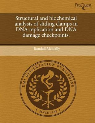 Book cover for Structural and Biochemical Analysis of Sliding Clamps in DNA Replication and DNA Damage Checkpoints