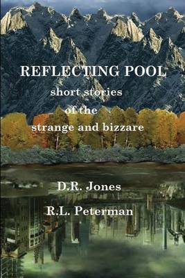 Book cover for REFLECTING POOL, Short stories of the strange and bizarre