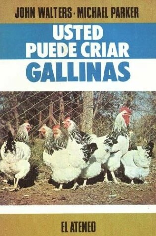Cover of Usted Puede Criar Gallinas