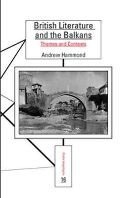 Book cover for British Literature and the Balkans