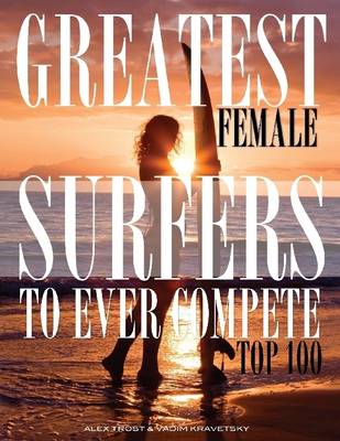 Book cover for Greatest Female Surfers to Ever Compete: Top 100