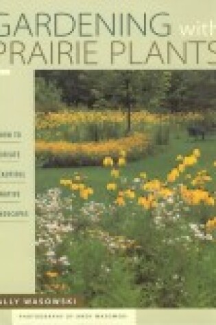 Cover of Gardening with Prairie Plants