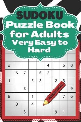 Cover of Sudoku Puzzle Book for Adults Very Easy To Hard
