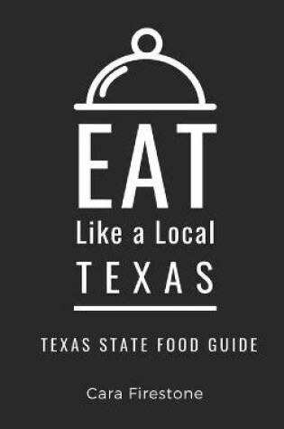 Cover of Eat Like a Local-Texas