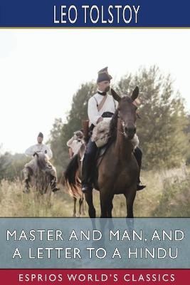 Book cover for Master and Man, and A Letter to a Hindu (Esprios Classics)