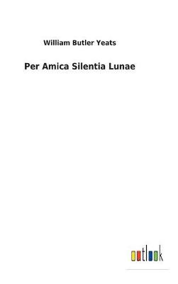 Book cover for Per Amica Silentia Lunae