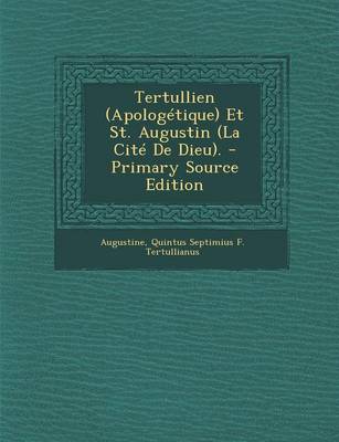 Book cover for Tertullien (Apologetique) Et St. Augustin (La Cite de Dieu).