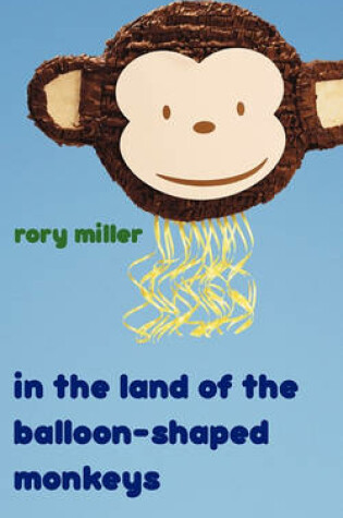 Cover of In the Land of the Balloon-Shaped Monkeys