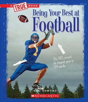 Book cover for Being Your Best at Football (True Book: Sports and Entertainment) (Library Edition)