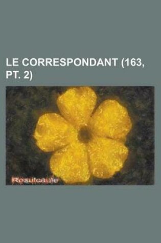 Cover of Le Correspondant (163, PT. 2)