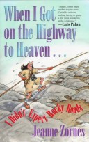 Book cover for When I Got on the Highway to Heaven...