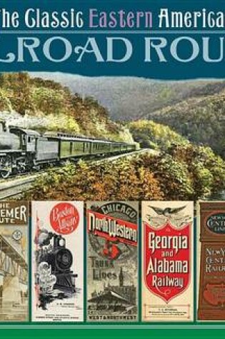 Cover of The Classic Eastern American Railroad Routes