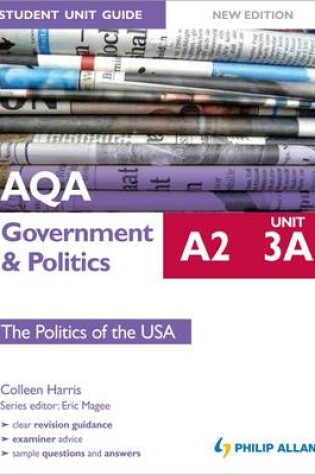 Cover of AQA A2 Government & Politics Student Unit Guide: Unit 3a the Politics of the USA