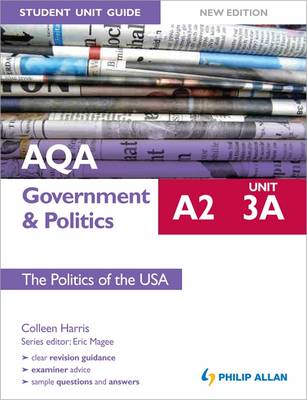 Book cover for AQA A2 Government & Politics Student Unit Guide: Unit 3a the Politics of the USA