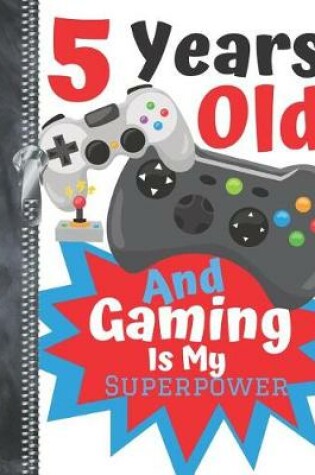 Cover of 5 Years Old And Gaming Is My Superpower