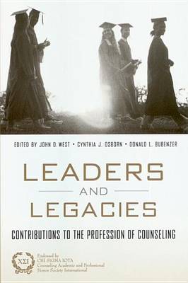 Book cover for Leaders and Legacies: Contributions to the Profession of Counseling