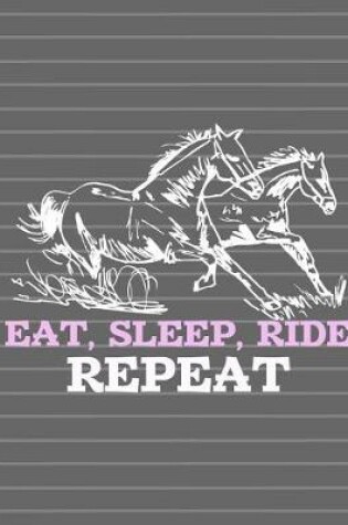 Cover of Horse - Eat Sleep Ride Repeat Notebook - 5x5 Quad Ruled