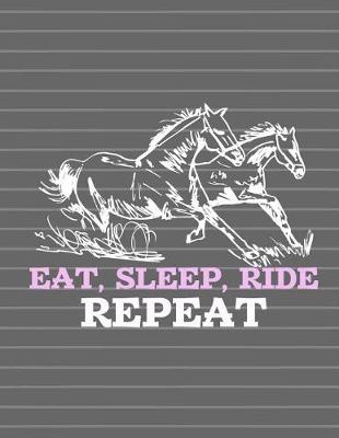 Book cover for Horse - Eat Sleep Ride Repeat Notebook - 5x5 Quad Ruled