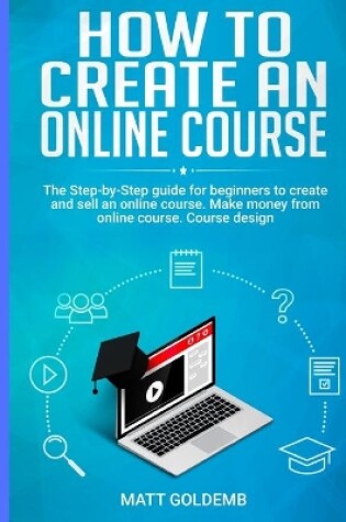 Cover of How to Create an Online Course