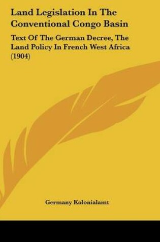 Cover of Land Legislation In The Conventional Congo Basin