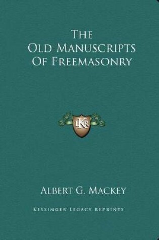 Cover of The Old Manuscripts of Freemasonry