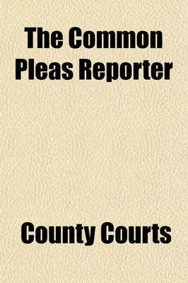 Book cover for The Common Pleas Reporter (Volume 3); Containing Reports of Cases Decided in the County Courts and the Supreme Court of Pennsylvania