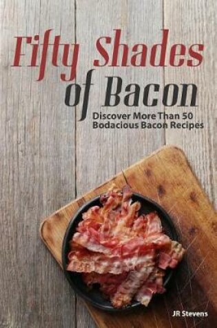 Cover of Fifty Shades of Bacon
