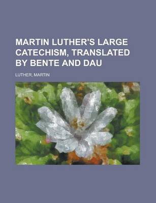 Book cover for Martin Luther's Large Catechism, Translated by Bente and Dau