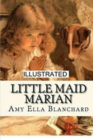 Cover of Little Maid Marian illustrated