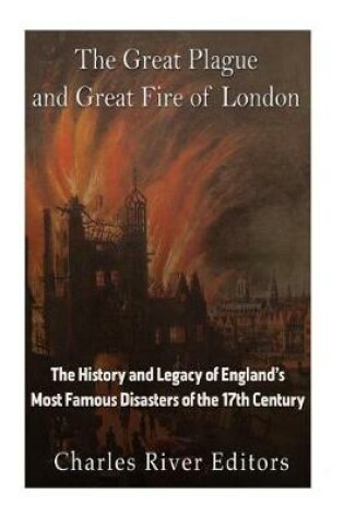 Cover of The Great Plague and Great Fire of London