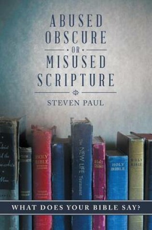 Cover of Abused, Obscure, or Misused Scripture