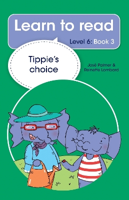 Book cover for Learn to read (Level 6 Book 3): Tippie's choice